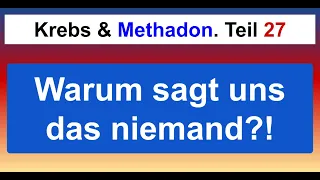 Warum sagt uns das niemand?! Meine Methadon Krebstherapie 27