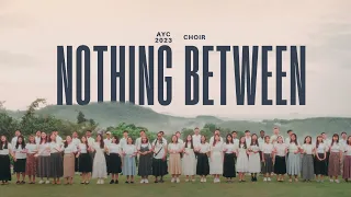 Nothing Between | AYC 2023 Choir I Original [Official Music Video]