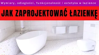 Jak zaprojektować łazienkę? - Wymiary wanien, kabin prysznicowych i umywalek, odległości.