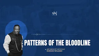 Dealing With Negative Bloodline Patterns - Archbishop Duncan-Williams | Classics