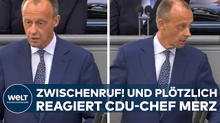 FRIEDRICH MERZ: "Sie haben auch schon mal witziger Zwischenrufe gemacht!" So kontert der CDU-Chef