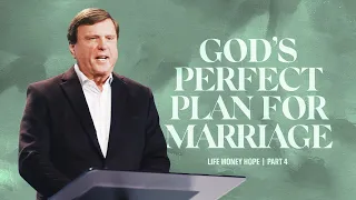 God’s Perfect Plan for Marriage - Life, Money, Hope - Part 4