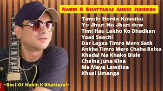 Best Of Nabik K Bhattarai~Nabin K Bhattarai Songs Collection~Nabin k Bhattarai Audio Jukebox ||