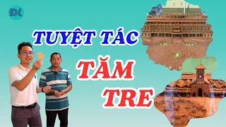 Choáng ngợp trước những tuyệt tác bằng tăm tre của ông chủ quán ăn ở Đồng Tháp - ĐỘC LẠ BÌNH DƯƠNG