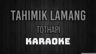 Tothapi - Tahimik Lamang | Karaoke