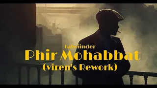 Talwiinder - Phir Mohabbat |(Viren's rework)