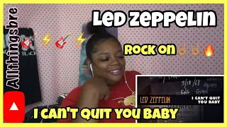 MY REACTION TO | LED ZEPPELIN | I CAN'T QUIT YOU BABY