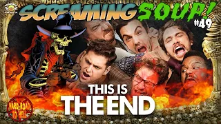 This is the End - Review by Screaming Soup! (Season 5 Ep. 49)