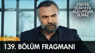 Eşkıya Dünyaya Hükümdar Olmaz 139. Bölüm Fragmanı - Sezon Finali