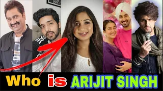 Who is Arijit Singh❓Celebrities on Arijit Singh| | Indian Singer Talk about arijit singh | What ❔