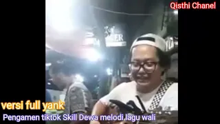 Pengamen skill dewa melodi lagu wali yank