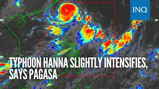 Typhoon Hanna slightly intensifies, says Pagasa