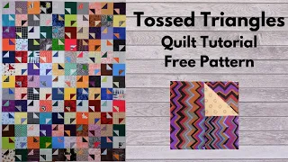 Tossed Triangles Quilt Tutoiral | Free Quilt Pattern | Scrap Quilt | Rotary or AccuQuilt Cutting