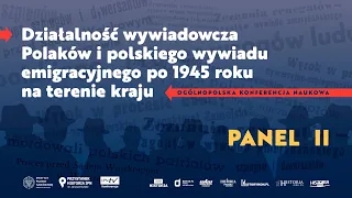 Działalność wywiadu emigracyjnego po 1945 na terenie Polski „ludowej”– konferencja naukowa [PANEL 2]