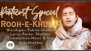 New Song 2023 | Rooh-e-Khuda | Worshiper Tabita Shahbaz | Pentecost Special | New Masihi Geet | 2023