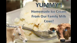 Homemade Old Fashion Vanilla Ice Cream, Raw Milk from Family Milk Cow