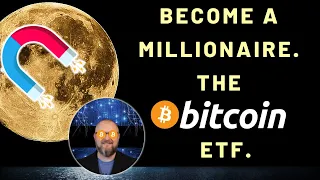 From Rags to Riches... How the Bitcoin ETF Can Make You a Millionaire.