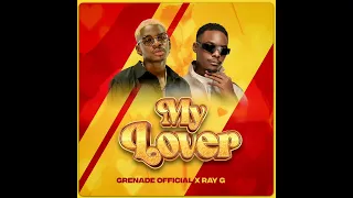 My Lover - Grenade Official & Ray G AUDIO)