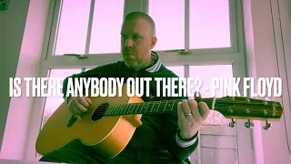 Is There Anybody Out There by Pink Floyd - acoustic guitar cover