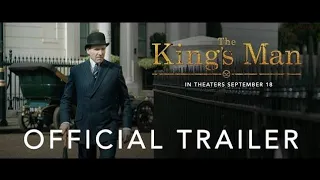 THE KING'S MAN | OFFICIAL TRAILER | IN THEATERS SEPTEMBER 18