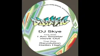 DJ Skye - I Am Sinister / Move Out / Revolution / Gettin High