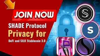 Join SHADE Protocol - Privacy for DeFi and SILK Stablecoin 3.0