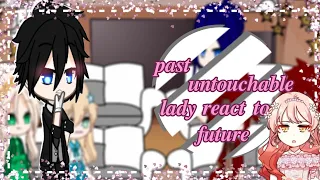 ||past untouchable lady react to future||part 1/2||