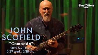 JOHN SCOFIELD "COMBO 66”@BLUE NOTE TOKYO ( 2019 5.28 tue. )