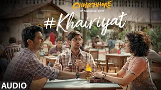 Full  Audio: Khairiyat | CHHICHHORE | Sushant, Shraddha | Pritam, Amitabh Bhattacharya