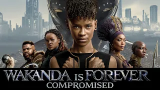 Wakanda Is Forever Compromised.