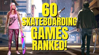 60 Skateboarding Games Ranked from WORST to BEST!