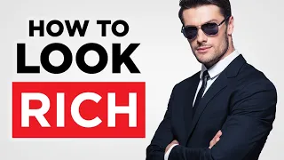 How To Look Rich... Even If You're Broke!