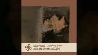 Kosmuse - Japyragym (Ruslan Smith Mashup)