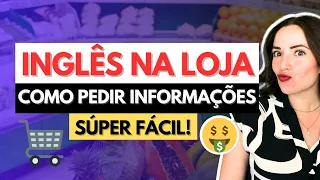 🛒 INGLÊS NA LOJA - Como Pedir Informações (SUPER FÁCIL!)