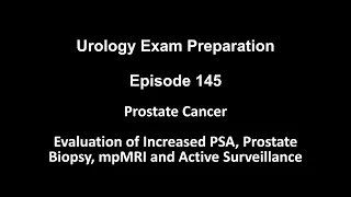 Prostate Cancer - Evaluation of Increased PSA, Prostate Biopsy, mpMRI and Active Surveillance