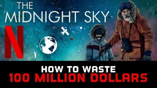 The Midnight Sky by George Clooney 🛰 How To Waste 100 Million Dollars [Netflix Original]