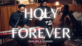 Holy Forever | Santo Por Siempre (English and Spanish) feat. Marcus & Carolina Akins