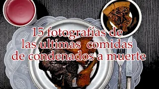 15 fotografías de las ultimas comidas de los condenados a muerte