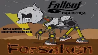 Wasteland Stories [MLP Fanfic Reading] Fallout Equestria: Forsaken (Dark/AU/Crossover/Sad/Tragedy)