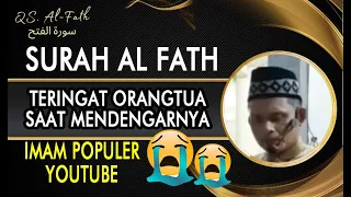 Surah Al Fath Paling Indah, Teringat Orangtua Saat Mendengarnya 😭😭😭 & Menyejukkan #muhammadong