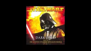 StarWars Dark Lord Hörspiel (Die letzten Stunden der Klonkriege) Part 1