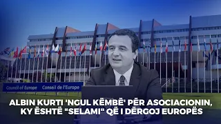 Albin Kurti 'ngul këmbë' për Asociacionin, ky është "selami" që i dërgoj Europës