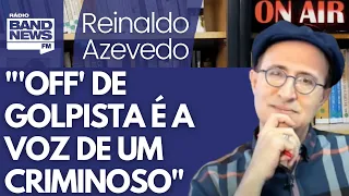 Reinaldo: Jornalista que publica “off” de golpista também é golpista