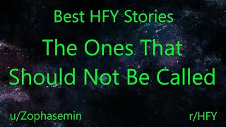 Best HFY Reddit Stories: The Ones That Should Not Be Called (r/HFY)