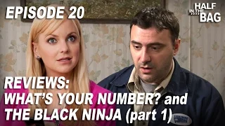 Half in the Bag Episode 20: What's Your Number and The Black Ninja (1 of 2)