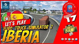 Lets Play Euro Truck Simulator 2 Iberia Deutsch | ETS2 Iberia DLC Deutsch Gameplay (Ep.17)
