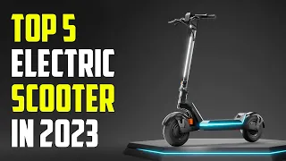 Top 5 New Electric Scooters of 2023 | Best Electric Scooter 2023
