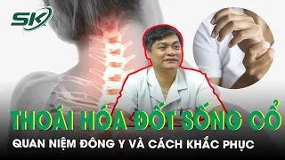 Tê Bì Cánh Tay Do Thoái Hoá Đốt Sống Cổ Và Cách Khắc Phục Theo Đông Y |  SKĐS