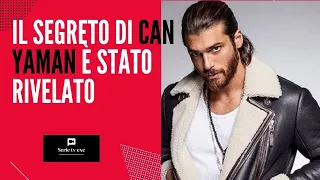 CAN YAMAN Il segreto è stato rivelato  ( un legame intimo con un attore italiano)