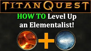 Titan Quest: How To Level up Elementalist, Earth + Storm!